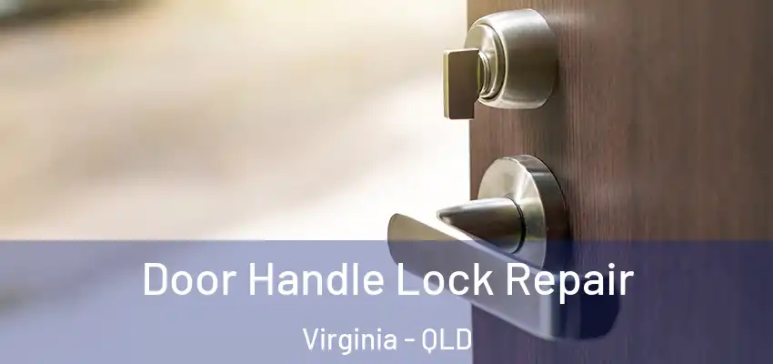 Door Handle Lock Repair Virginia - QLD