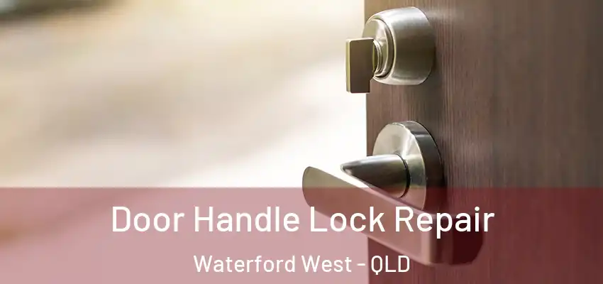 Door Handle Lock Repair Waterford West - QLD