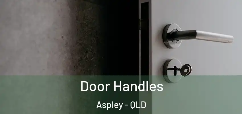 Door Handles Aspley - QLD