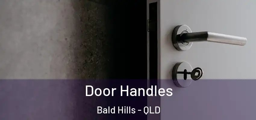 Door Handles Bald Hills - QLD