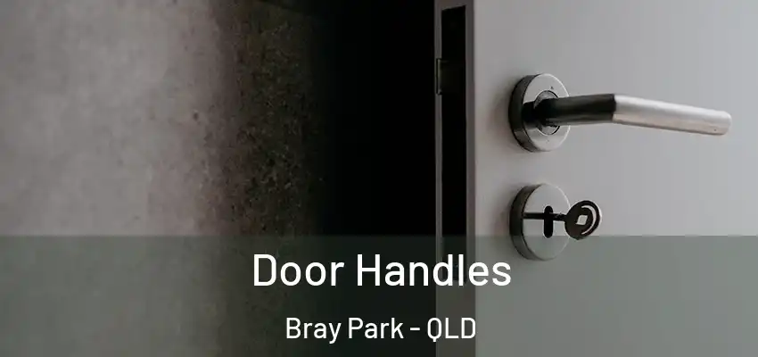 Door Handles Bray Park - QLD