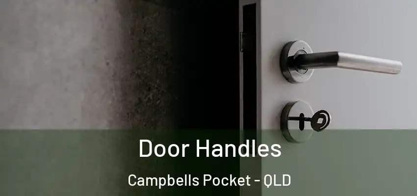 Door Handles Campbells Pocket - QLD