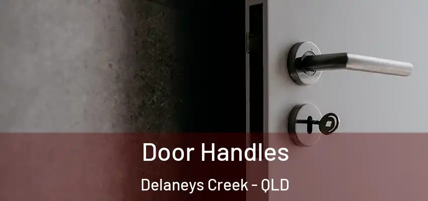  Door Handles Delaneys Creek - QLD