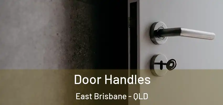 Door Handles East Brisbane - QLD