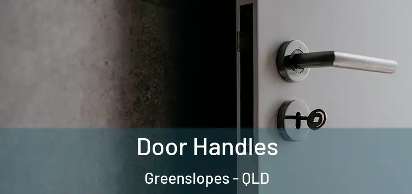 Door Handles Greenslopes - QLD