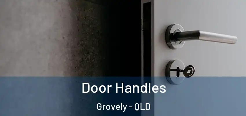 Door Handles Grovely - QLD