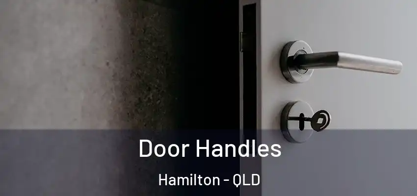  Door Handles Hamilton - QLD