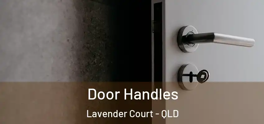Door Handles Lavender Court - QLD