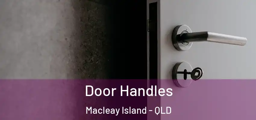 Door Handles Macleay Island - QLD