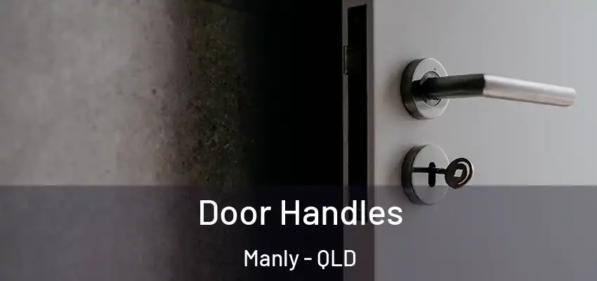  Door Handles Manly - QLD
