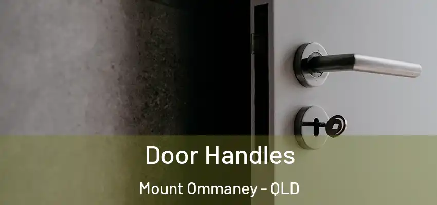 Door Handles Mount Ommaney - QLD