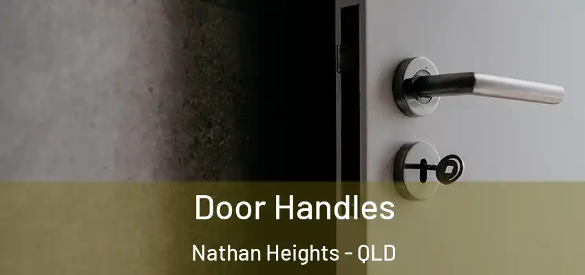  Door Handles Nathan Heights - QLD