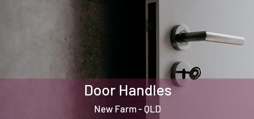  Door Handles New Farm - QLD