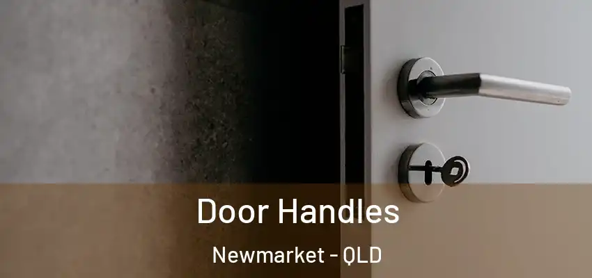 Door Handles Newmarket - QLD
