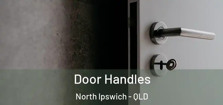 Door Handles North Ipswich - QLD