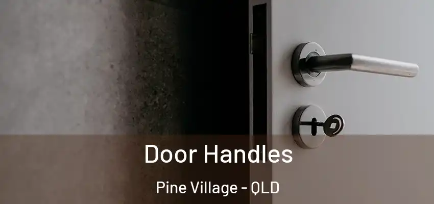 Door Handles Pine Village - QLD