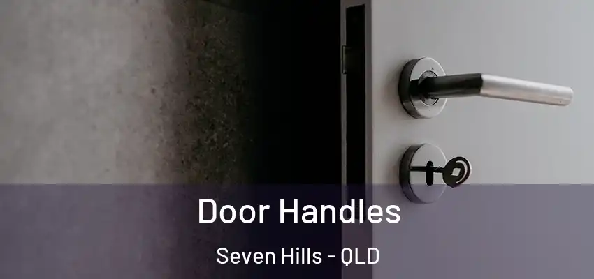 Door Handles Seven Hills - QLD