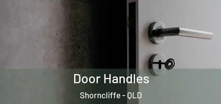 Door Handles Shorncliffe - QLD