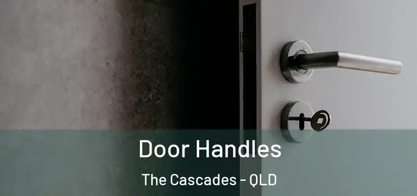  Door Handles The Cascades - QLD