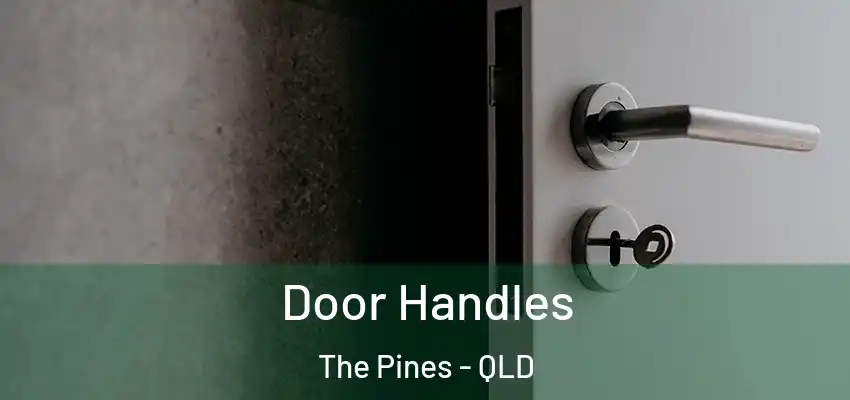 Door Handles The Pines - QLD