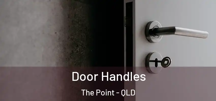 Door Handles The Point - QLD