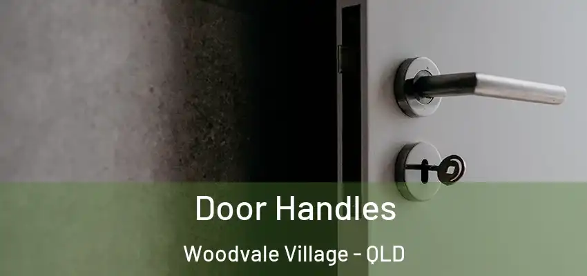  Door Handles Woodvale Village - QLD