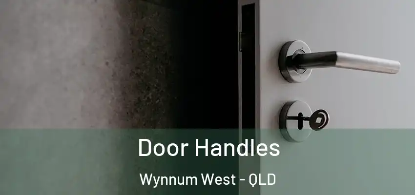 Door Handles Wynnum West - QLD