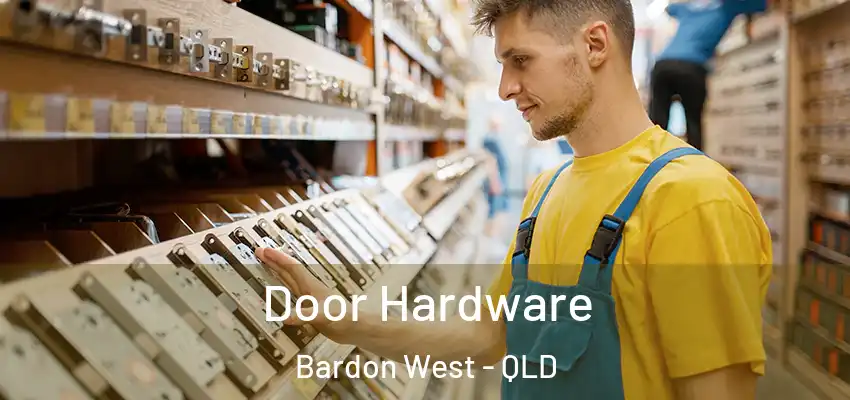 Door Hardware Bardon West - QLD