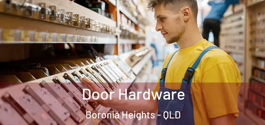  Door Hardware Boronia Heights - QLD