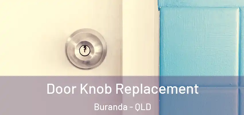  Door Knob Replacement Buranda - QLD