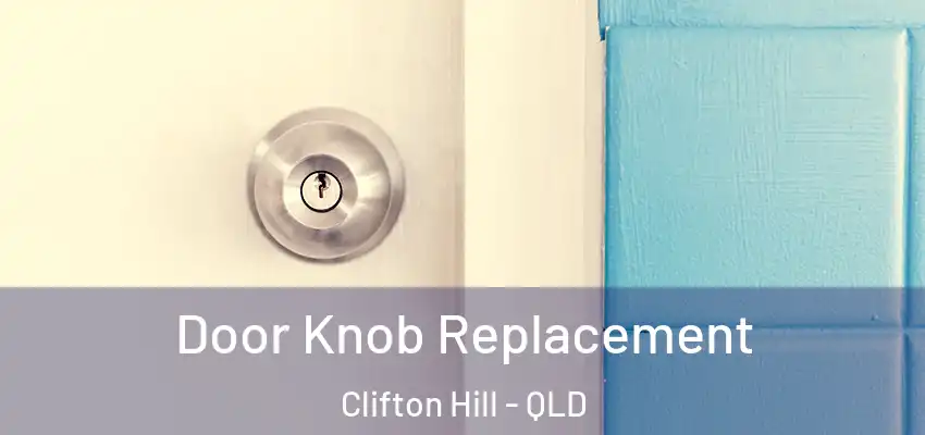  Door Knob Replacement Clifton Hill - QLD
