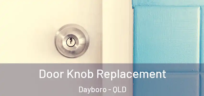 Door Knob Replacement Dayboro - QLD