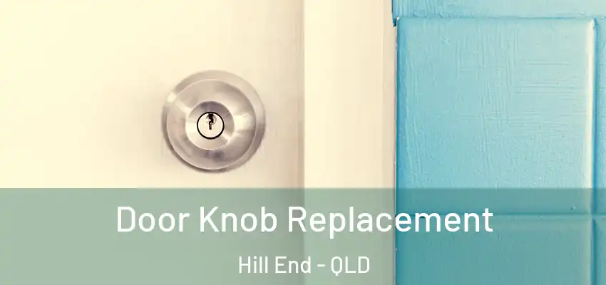  Door Knob Replacement Hill End - QLD
