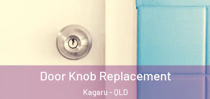  Door Knob Replacement Kagaru - QLD