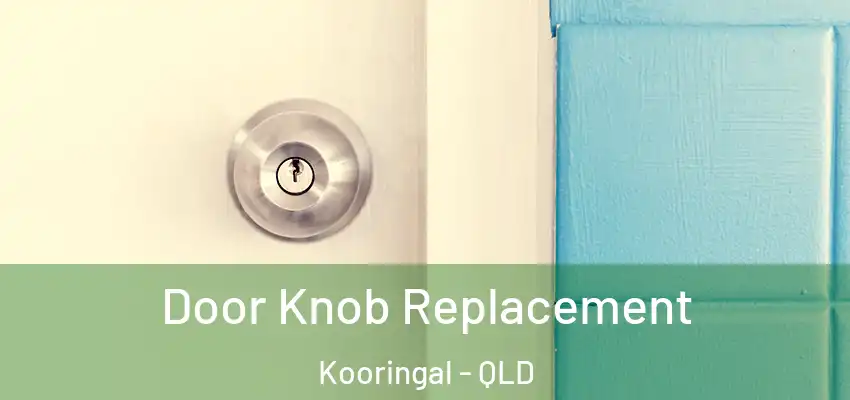  Door Knob Replacement Kooringal - QLD
