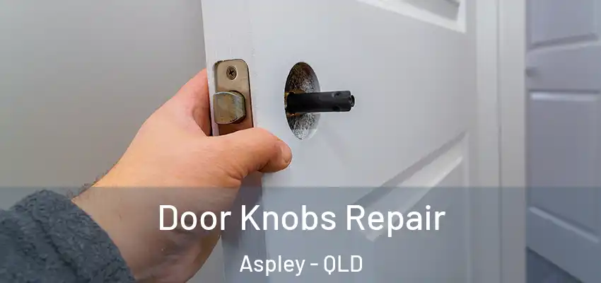  Door Knobs Repair Aspley - QLD