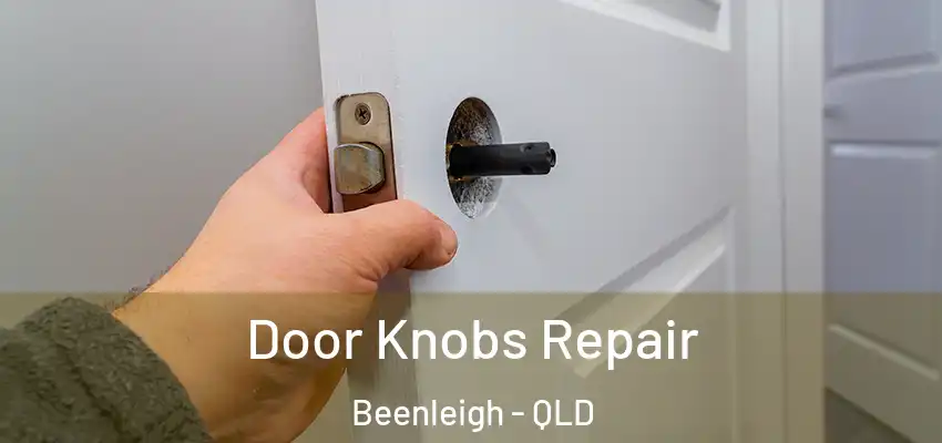 Door Knobs Repair Beenleigh - QLD