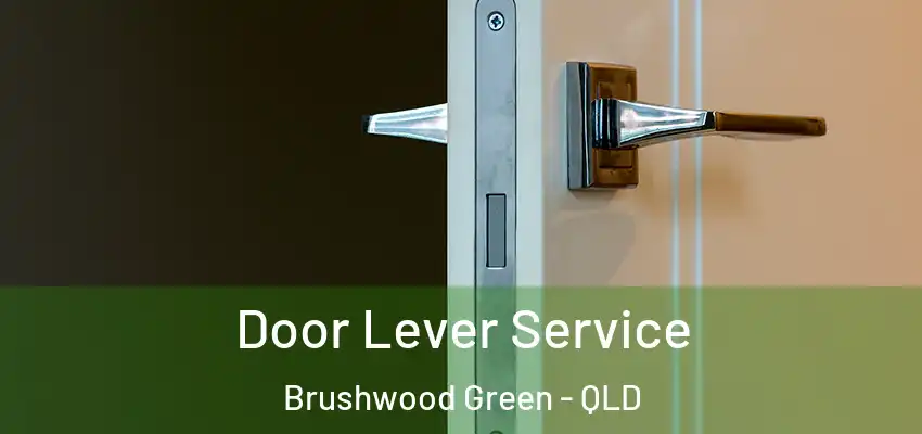  Door Lever Service Brushwood Green - QLD