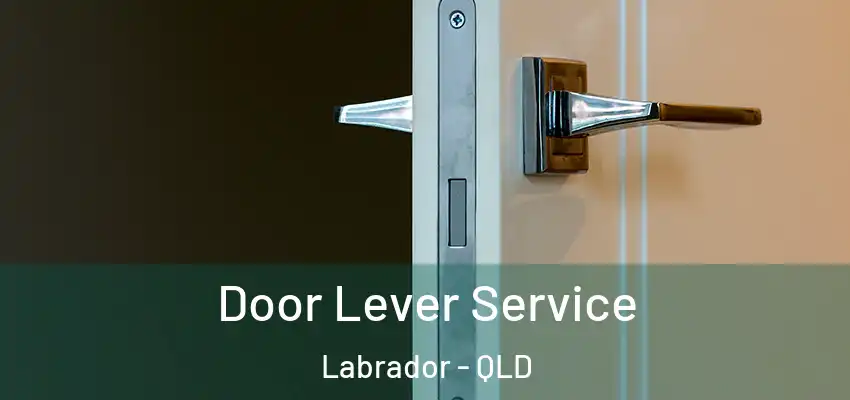  Door Lever Service Labrador - QLD