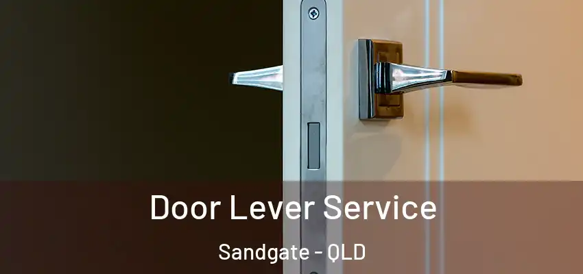Door Lever Service Sandgate - QLD