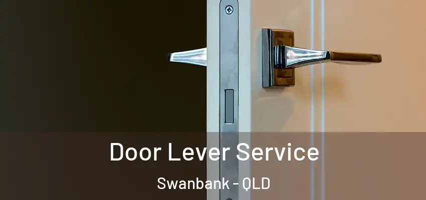  Door Lever Service Swanbank - QLD