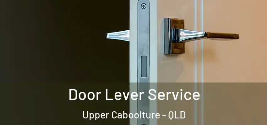 Door Lever Service Upper Caboolture - QLD