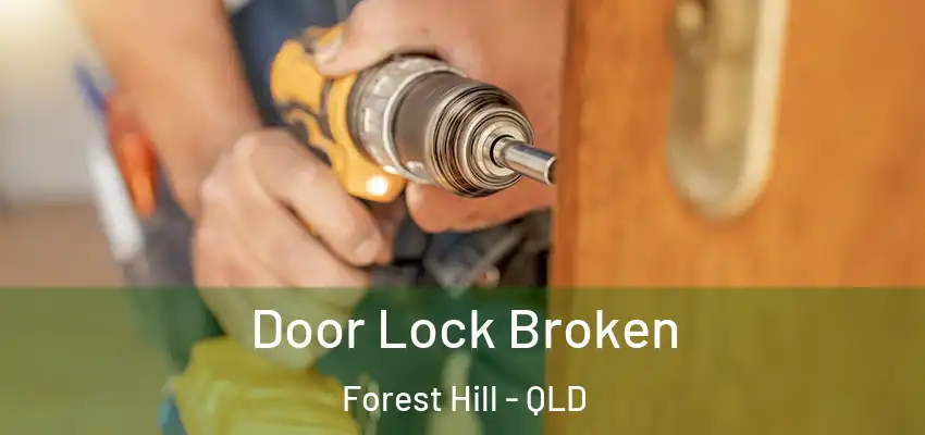  Door Lock Broken Forest Hill - QLD