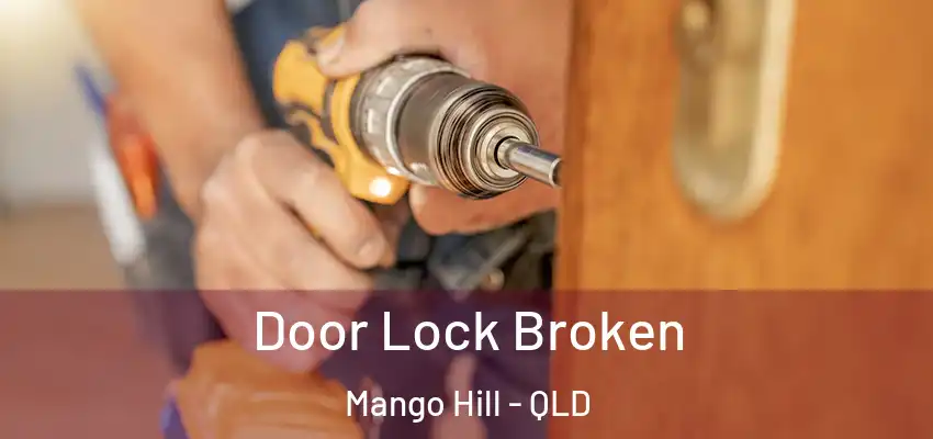 Door Lock Broken Mango Hill - QLD