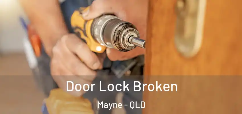 Door Lock Broken Mayne - QLD