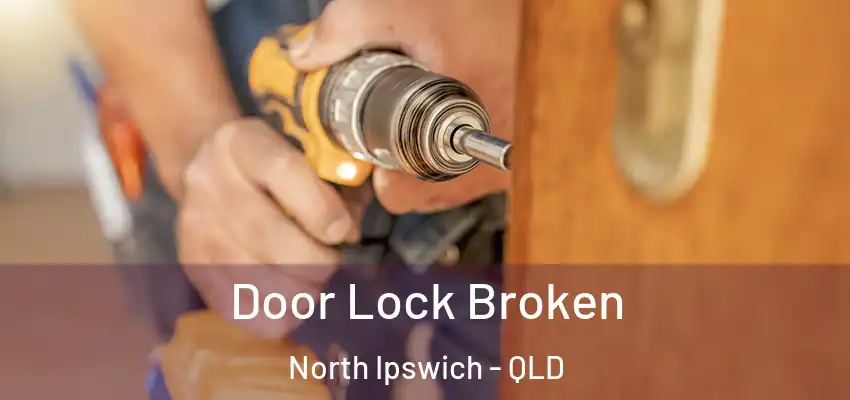  Door Lock Broken North Ipswich - QLD