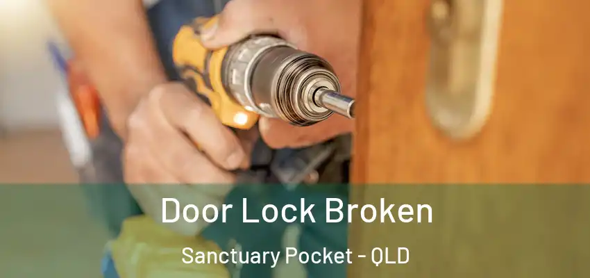  Door Lock Broken Sanctuary Pocket - QLD