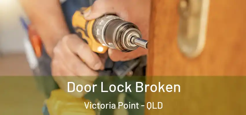  Door Lock Broken Victoria Point - QLD