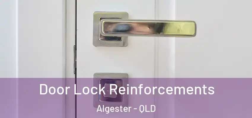 Door Lock Reinforcements Algester - QLD
