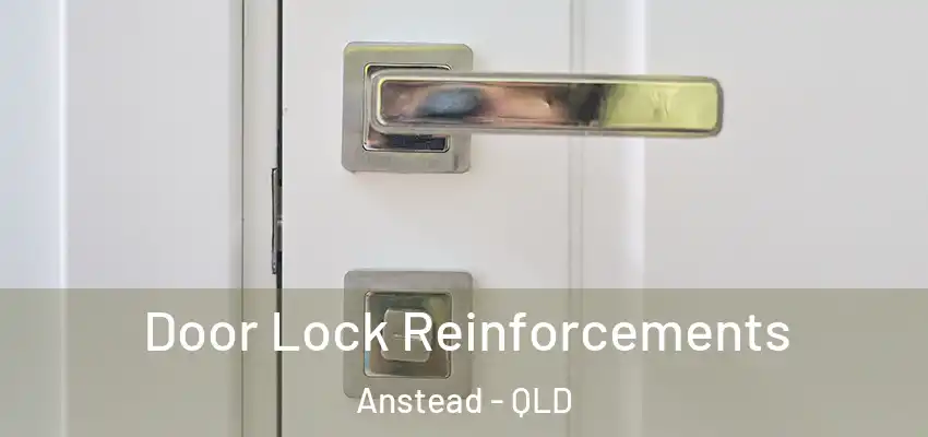  Door Lock Reinforcements Anstead - QLD